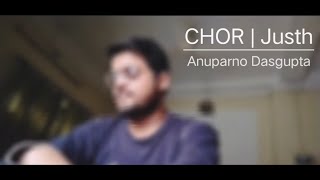 CHOR - Justh | @ijusth | Anuparno Dasgupta