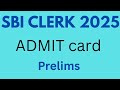 SBI CLERK PRELIMS ADMIT CARD OUT SOON