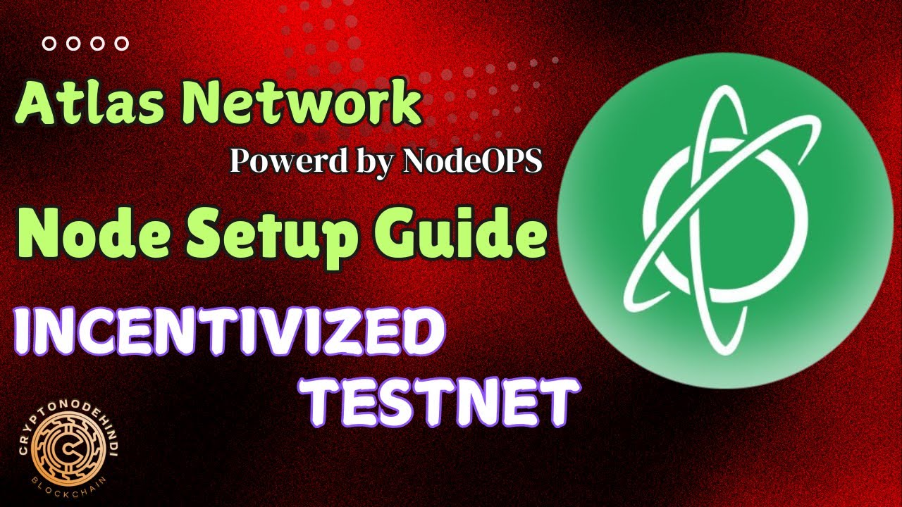 Atlas Network Node Setup Guide for Incentivized Testnet | Hindi Tutorial