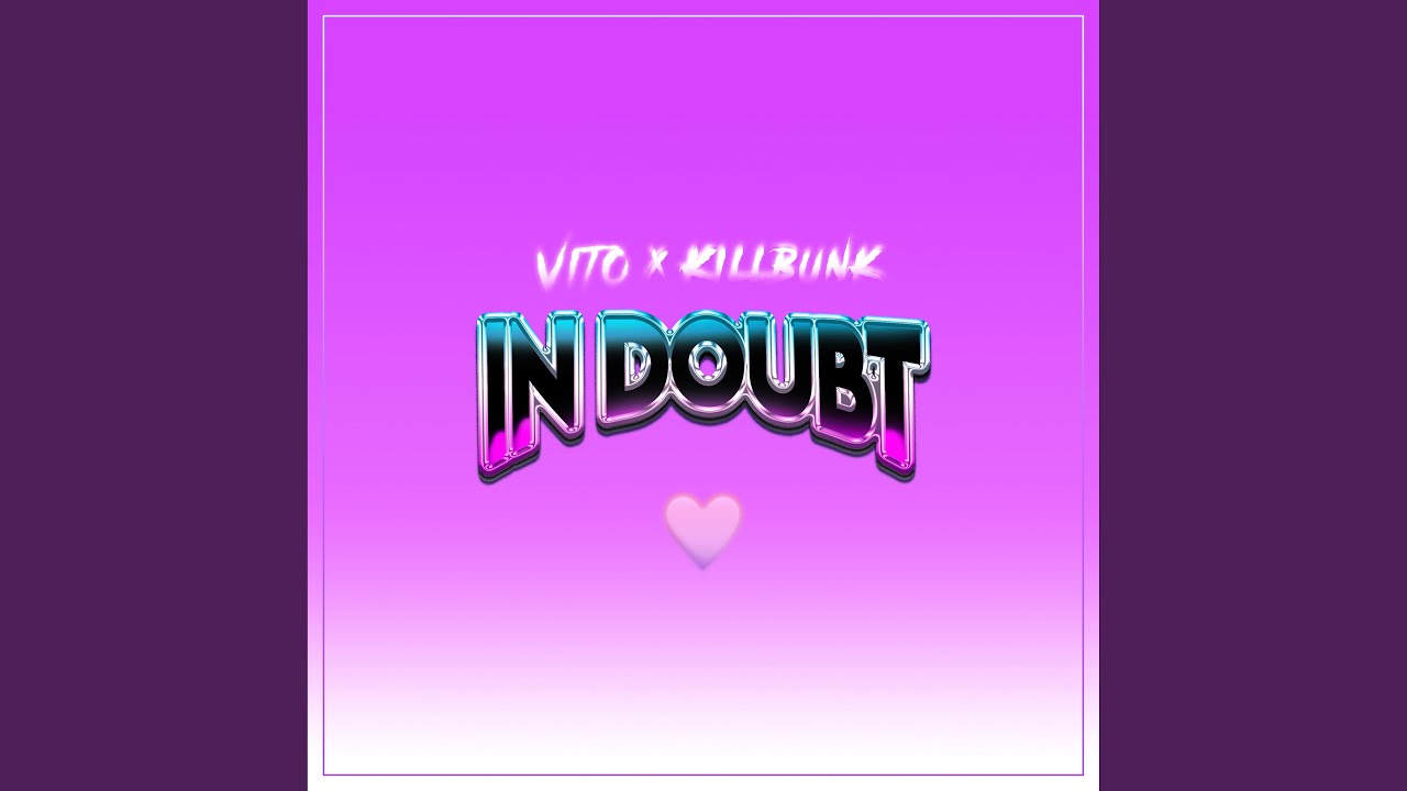 Watch In Doubt (feat. KillBunk) on YouTube Watch In Doubt (feat. KillBunk) on YouTube