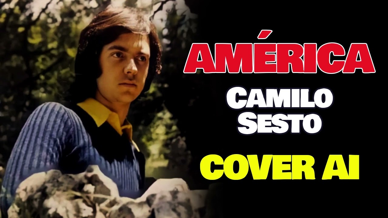 Camilo Sesto - América (Cover AI)