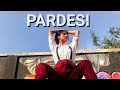 Pardesi choreography  yashika bhist