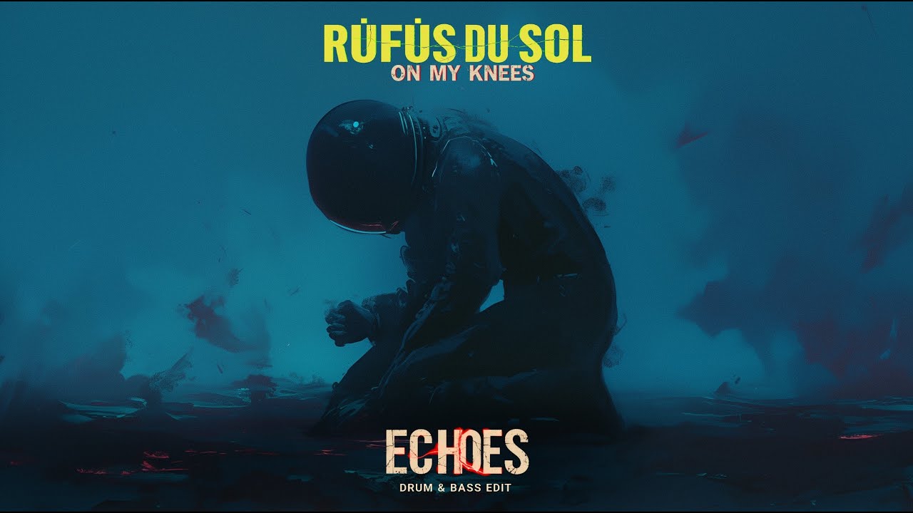 Rufus Du Sol - On My Knees (Echoes Drum & Bass Edit) Rufus Du Sol - On My Knees (Echoes Drum & Bass Edit)