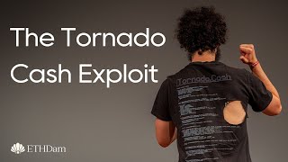 The Tornado Cash Exploit | ETHDam 2023