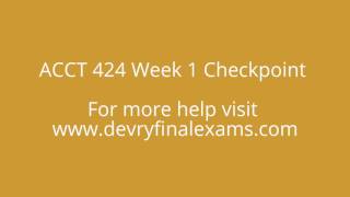 ACCT 424 Week 1 Checkpoint - DevryFinalExams.com