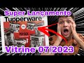 VITRINE 07/2023 TUPPERWARE: INCRÍVEL SUPER LANÇAMENTO ESTRELA POLICARBONATO E FOTO REAL LANÇAMENTOS