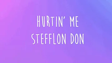 Hurtin’ me stefflon don (lyrics)