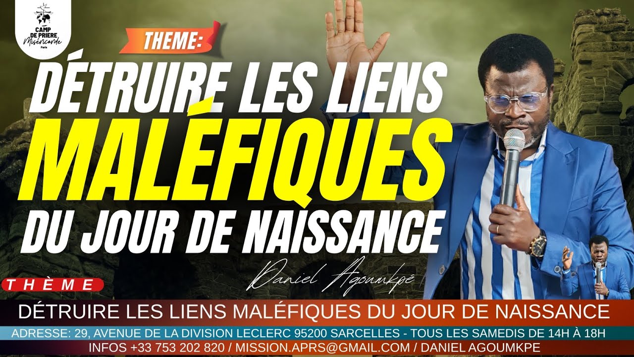 PRIÈRES POUR DÉTRUIRE LES LIENS MALÉFIQUES DU JOUR DE NAISSANCE - APÔTRE DANIEL AGOUMKPE.