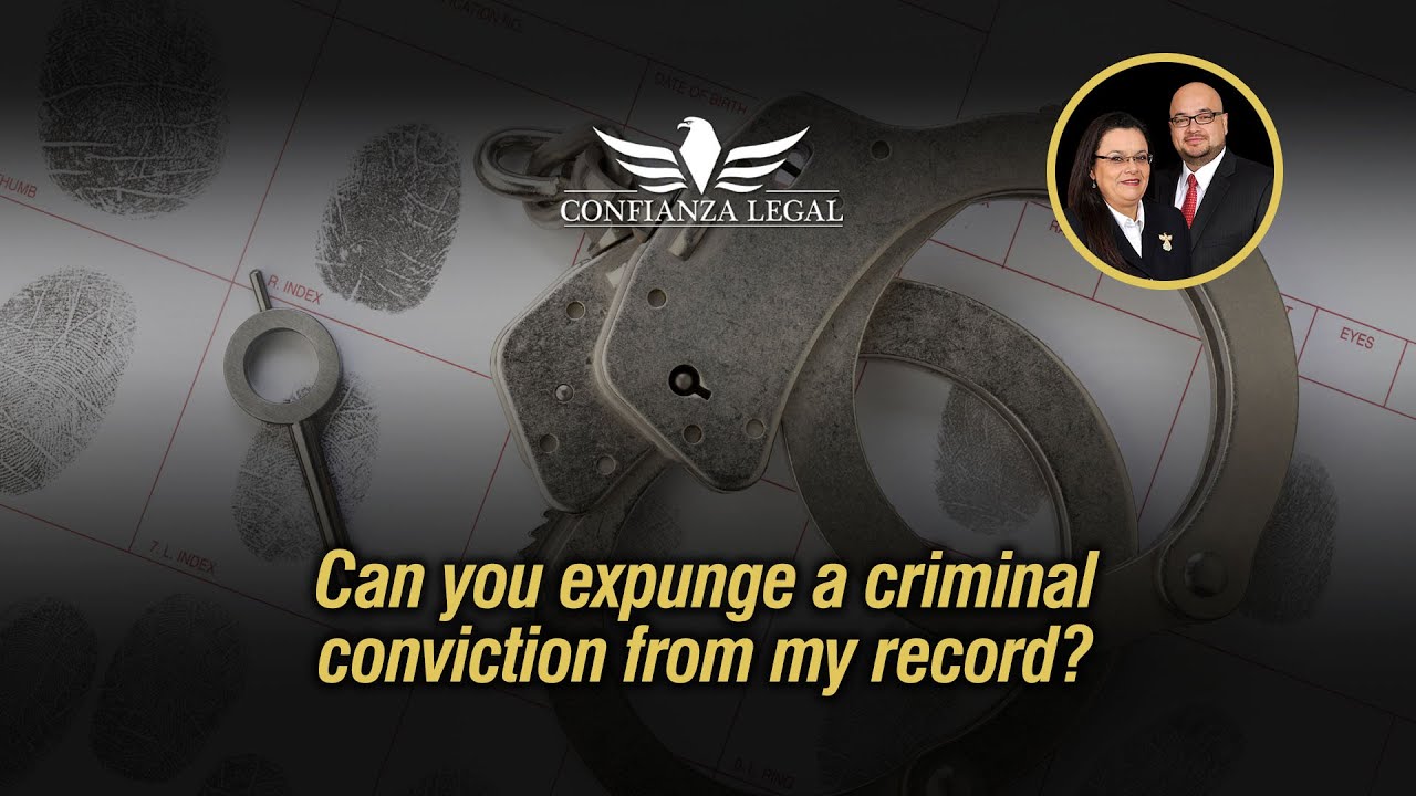 Confianza Legal Podcast Can You Expunge A Criminal Conviction From My Confianza Legal Podcast Can You Expunge A Criminal Conviction From My