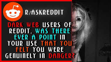 DARK WEB users of Reddit was there a point you were genuinely in danger?(r/AskReddit | The Reposter)