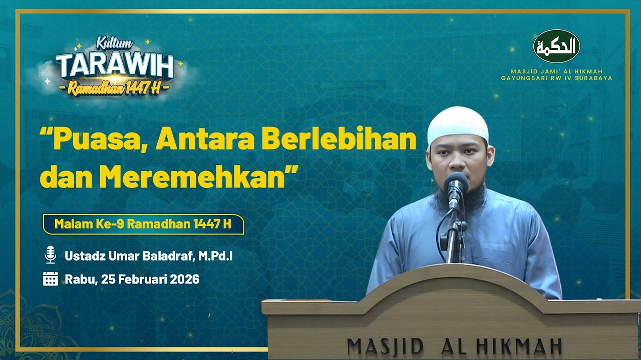 Puasa, Antara Berlebihan dan Meremehkan - Ustadz Umar Baladraf, M.Pd.I