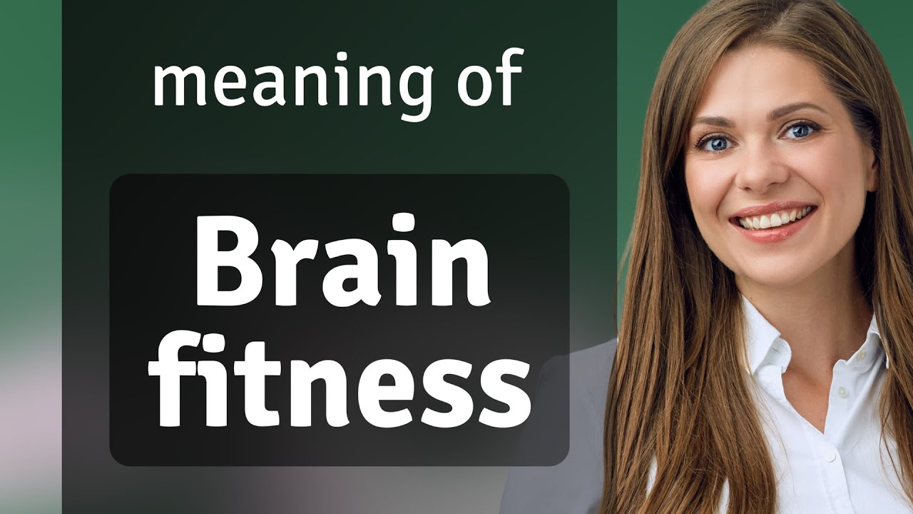 Brain Fitness: Enhancing Your Mental Muscles