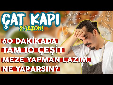 60 Dakikada Tam 10 Çeşit Meze Yapmalısın, Ne Yaparsın? | Çat Kapı B15