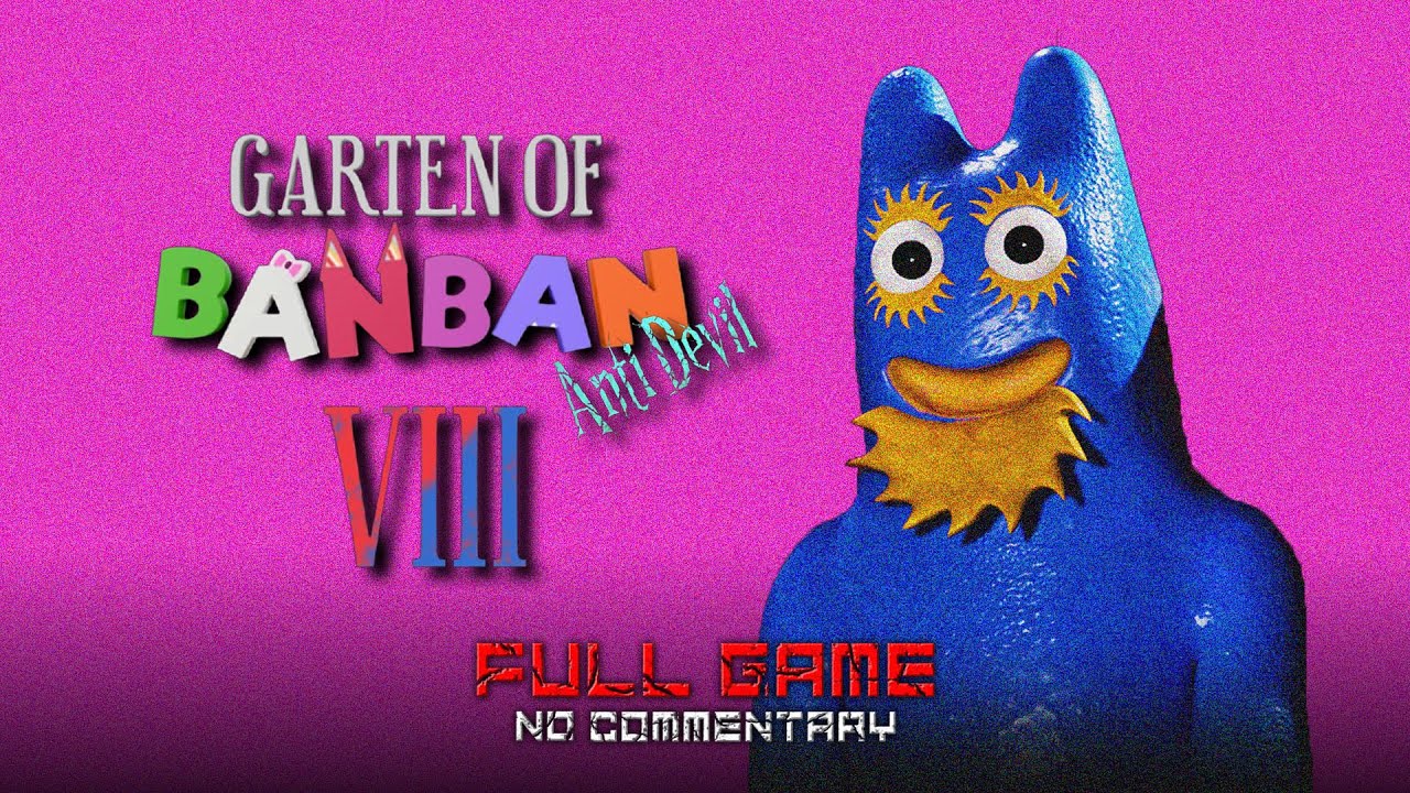 Garten of Banban 8 : Anti Devil [Full Game] - No Commentary