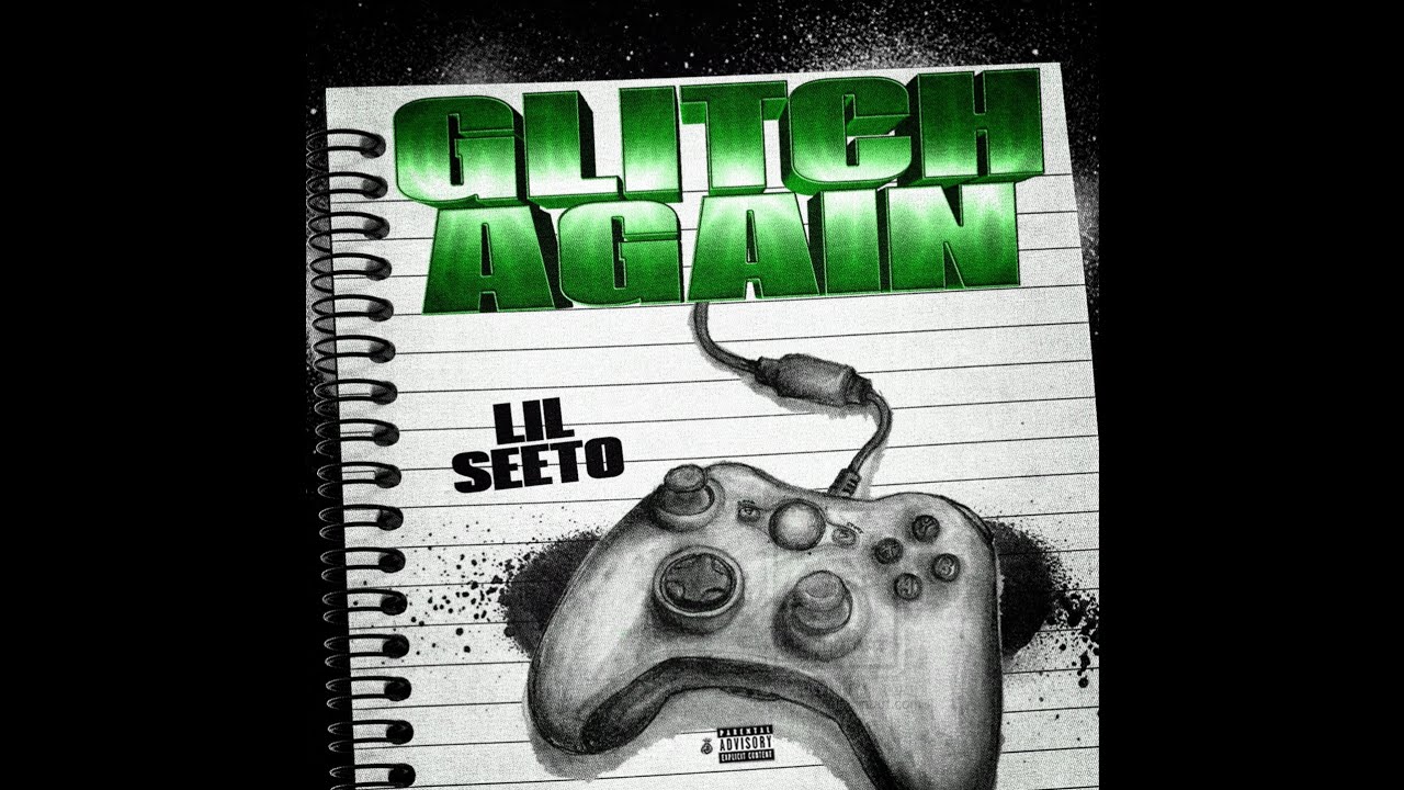 Lil Seeto “Glitch Again” (Official Audio)