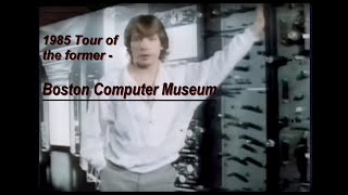 1985 Boston Computer Museum Tour (TCM) Computer History:  tour of the former Boston museum