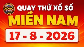 QUAY THỬ XỔ SỐ MIỀN NAM ngày 17 tháng 8 năm 2026 | KQXS Miền Nam Hôm Nay, Xổ Số Miền Nam #xsmn
