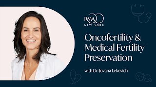 Oncofertility and Medical Fertility Preservation with Dr. Lekovich