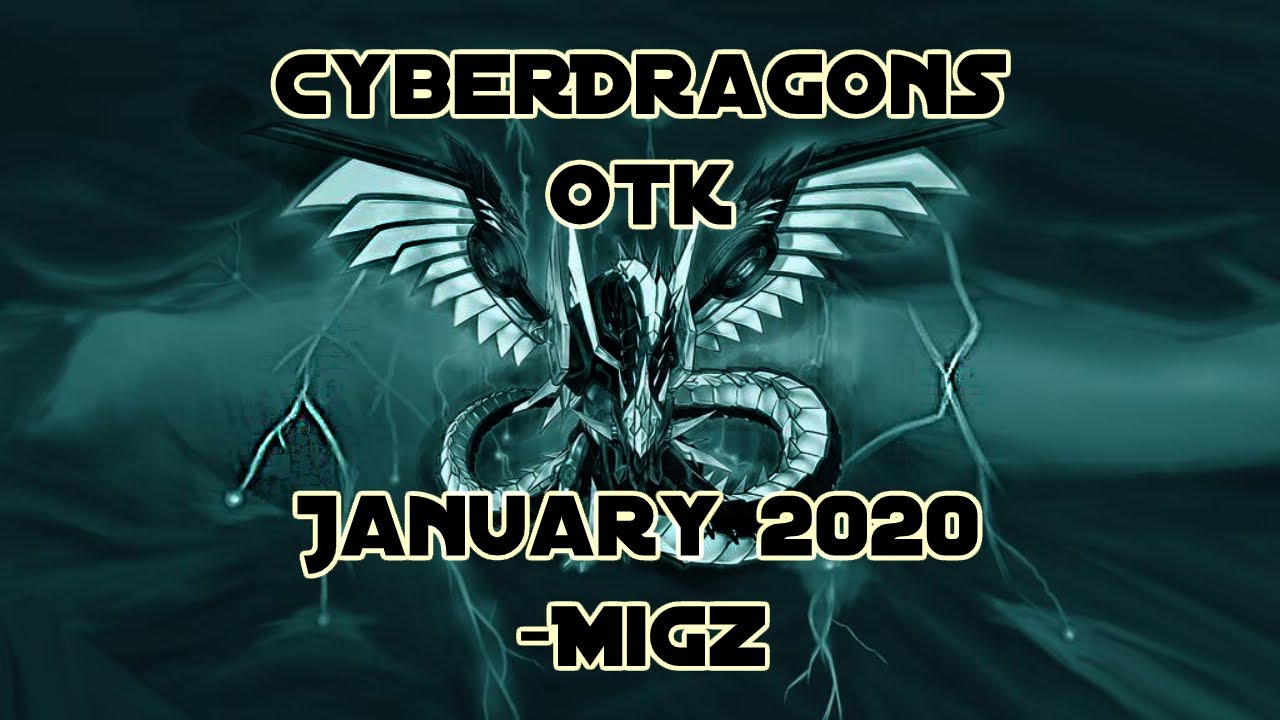 YuGiOh! Cyber Dragon OTK  Deck Profile - January 2020 - Migz