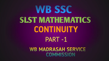 WB SSC SLST AND WB MADRASAH SERVICE COMMISSION MATHEMATICS: continuity, part -1