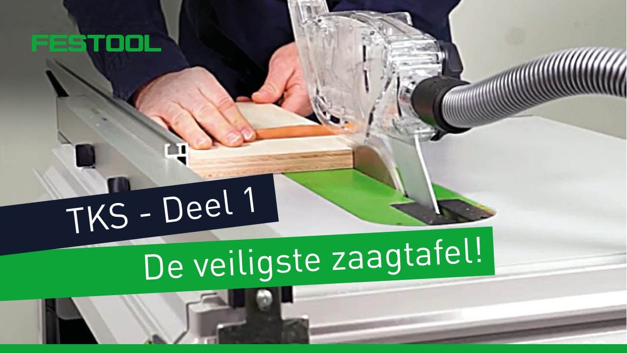 Deel 1 De Festool zaagtafel TKS 80 met SawStop de veiligste