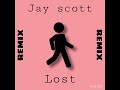 Remix jay scott  lost prod by loe  beats