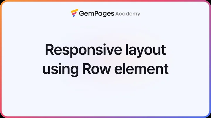 Design Responsive Layouts with Row Elements