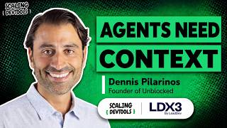Agents need context - Dennis Pilarinos from Unblocked
