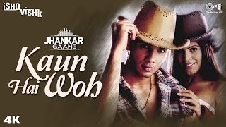 Kaun Hai Woh (Jhankar) - Ishq Vishk | Shahid Kapoor, Shenaz Treasury | Alisha Chinai, Udit Narayan