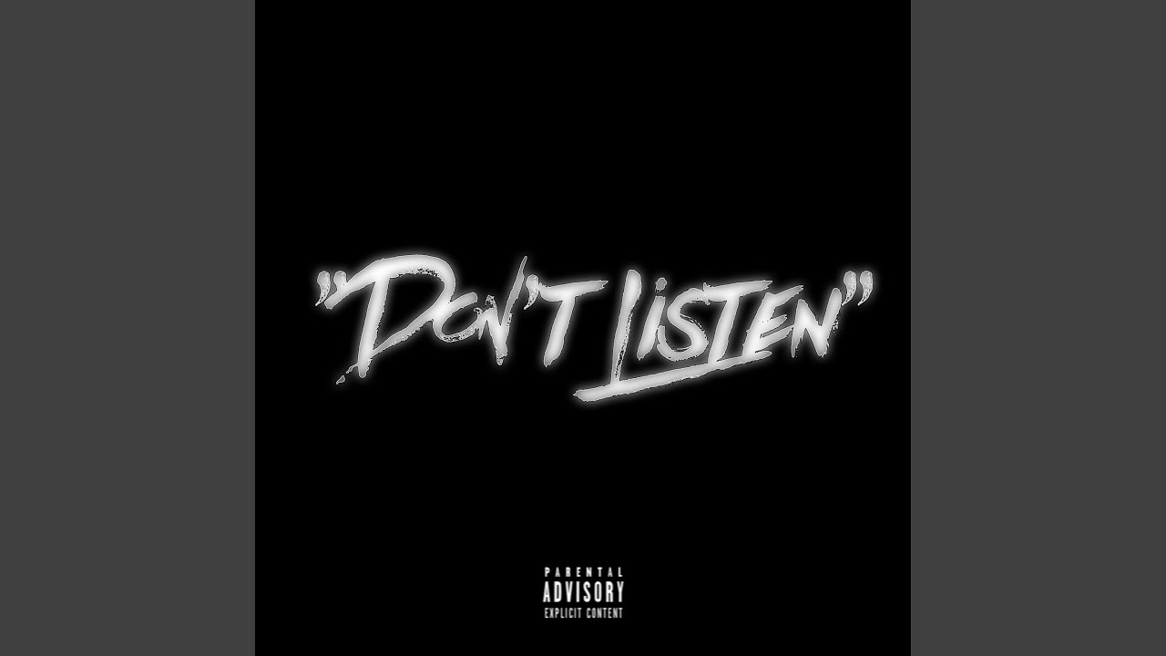 Don’t Listen