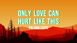 Only Love Can Hurt Like This - Paloma Faith (Lyrics) | Listen It Out