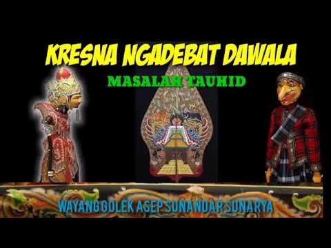 Kresna Ngadeubat Dawala Masalah Tauhid Asep Sunandar Sunarya almr Wayang Golek Giri Harja3