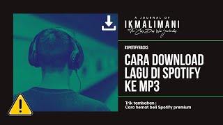 (not working) Cara Download Lagu di Spotify ke MP3 & Cara Hemat Beli Spotify Premium