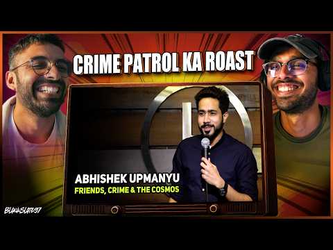 ABHISHEK UPMANYU REACTION - Friends, Crime & The Cosmos | ABHISHEK TOO FUNNY