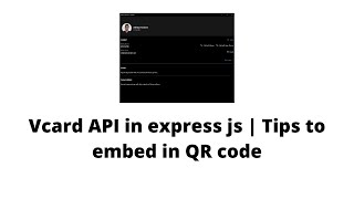 Creating VCard File with Express JS | VCard File over API | Tips to embed in QR code