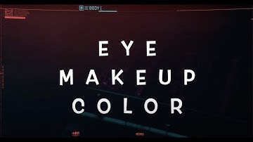 Cyberpunk 2077 - Eye Makeup Color Character Creation Attributes - Feminine Appearance