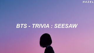 BTS (방탄소년단) - 'Trivia 轉 : Seesaw' Easy Lyrics