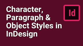 Character, Paragraph and Object Styles in InDesign