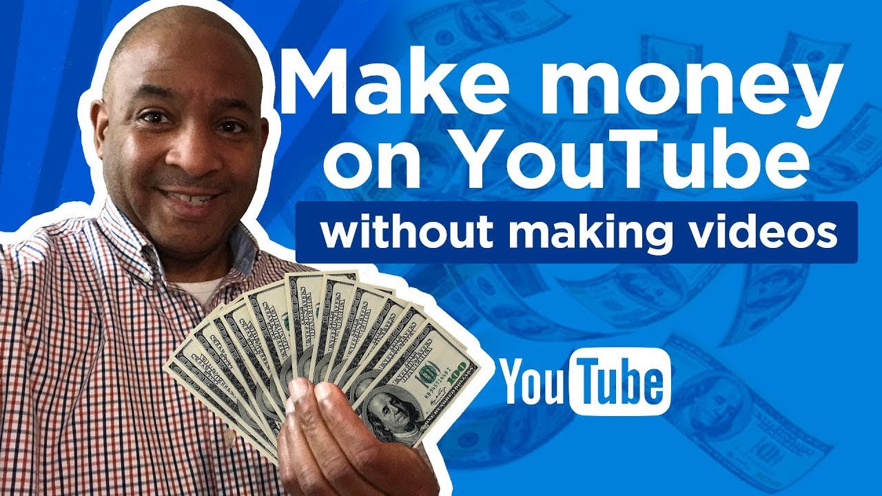 How To Make Money On YouTube Without Making Videos 2019 (Creative ...