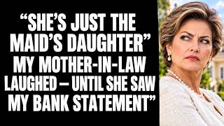 She's Just the Maid's Daughter My Mother-in-Law Laughed — Until She Saw My Bank Statement