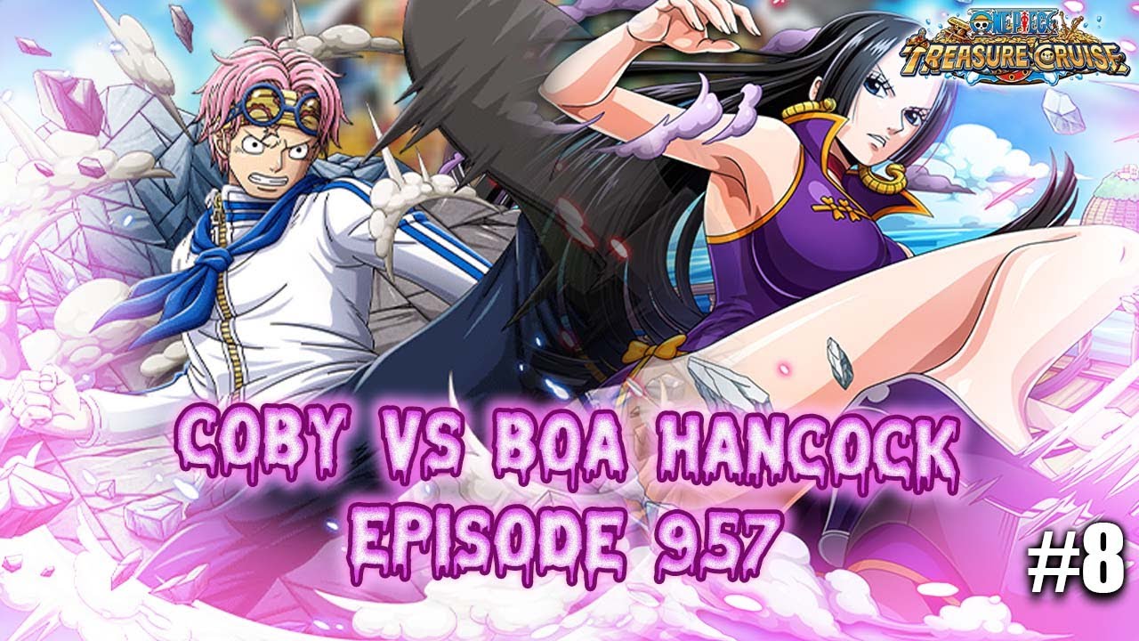 Coby Vs Boa Hancock One Piece Episode 957 Gameplay 8 One Piece Treasure Cruise Youtube