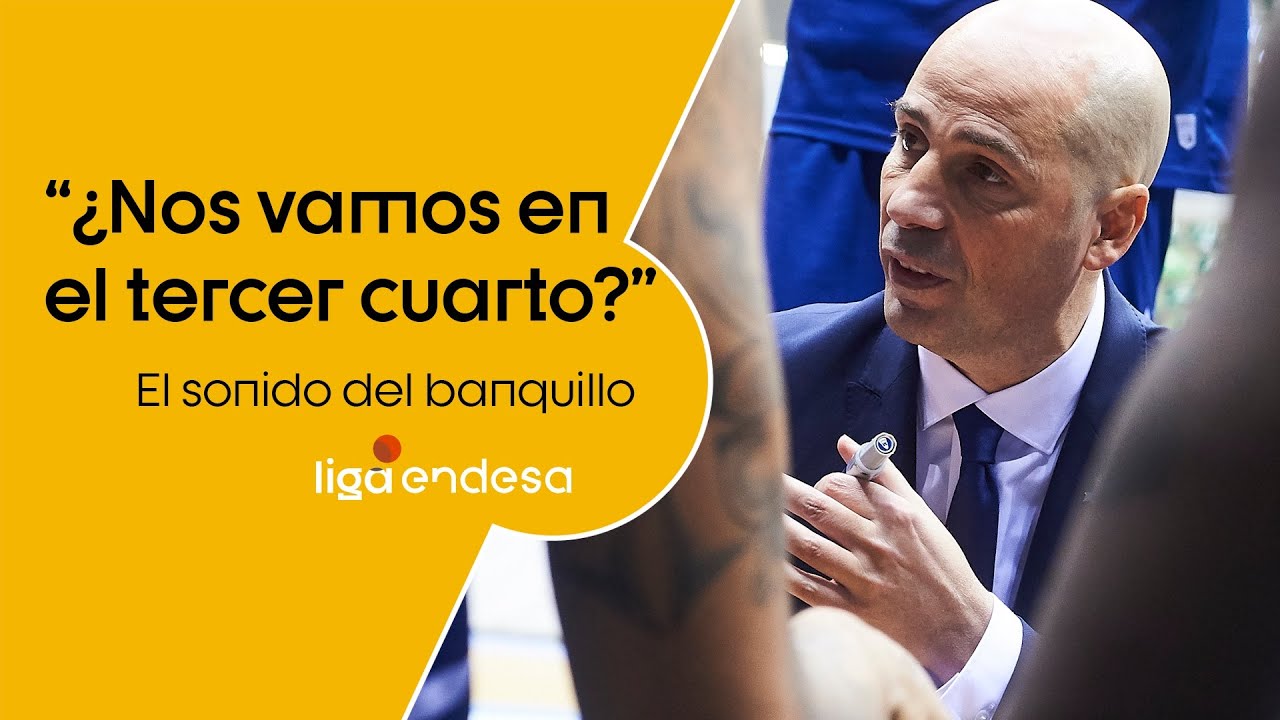 El sonido del banquillo: ¿Nos vamos en el tercer cuarto? | Liga Endesa ...