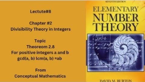 #Chapter 2#For positive integers a and b  gcd(a, b) lcm(a, b) =ab #Conceptual Mathematics