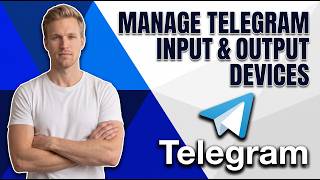 How To Manage Telegram Input And Output Devices (Easy Guide)