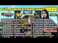 FULL ALBUM DJ SHOLAWAT TERBARU 2022 || 69 PROJECT || GAPRET RMX || RIDWAN PRODUCTION || TANPA IKLAN thumbnail
