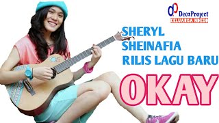 SHERYL SHEINAFIA MERILIS SINGLE TERBARU BERJUDUL OKAY