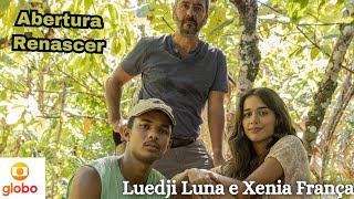 Abertura da Novela Renascer - Luedji Luna e Xenia França