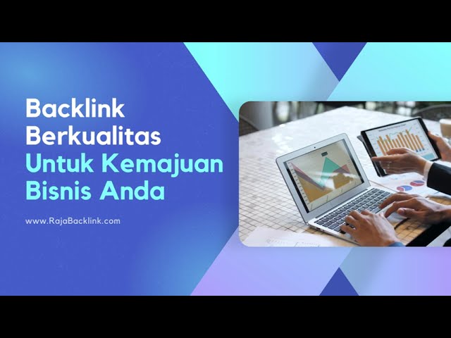 Jasa Backlink Murah dan Berkualitas - Rajabacklink.com