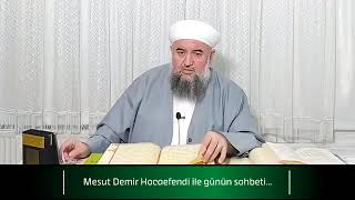 Mesut Demir Hocaefendi Akşamın Sohbeti 109