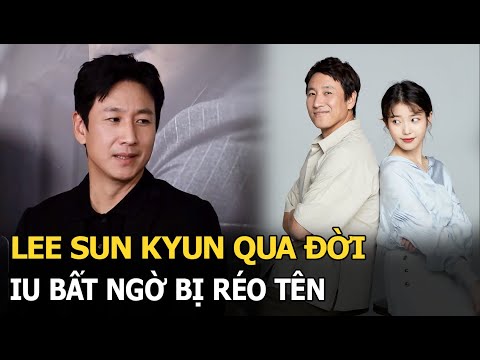 “Ảnh đế” Lee Sun Kyun qua đời bất thường, lời khai trong quá khứ bị đào lại, IU vạ lây